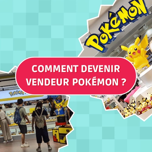 Devenir vendeur Pokémon